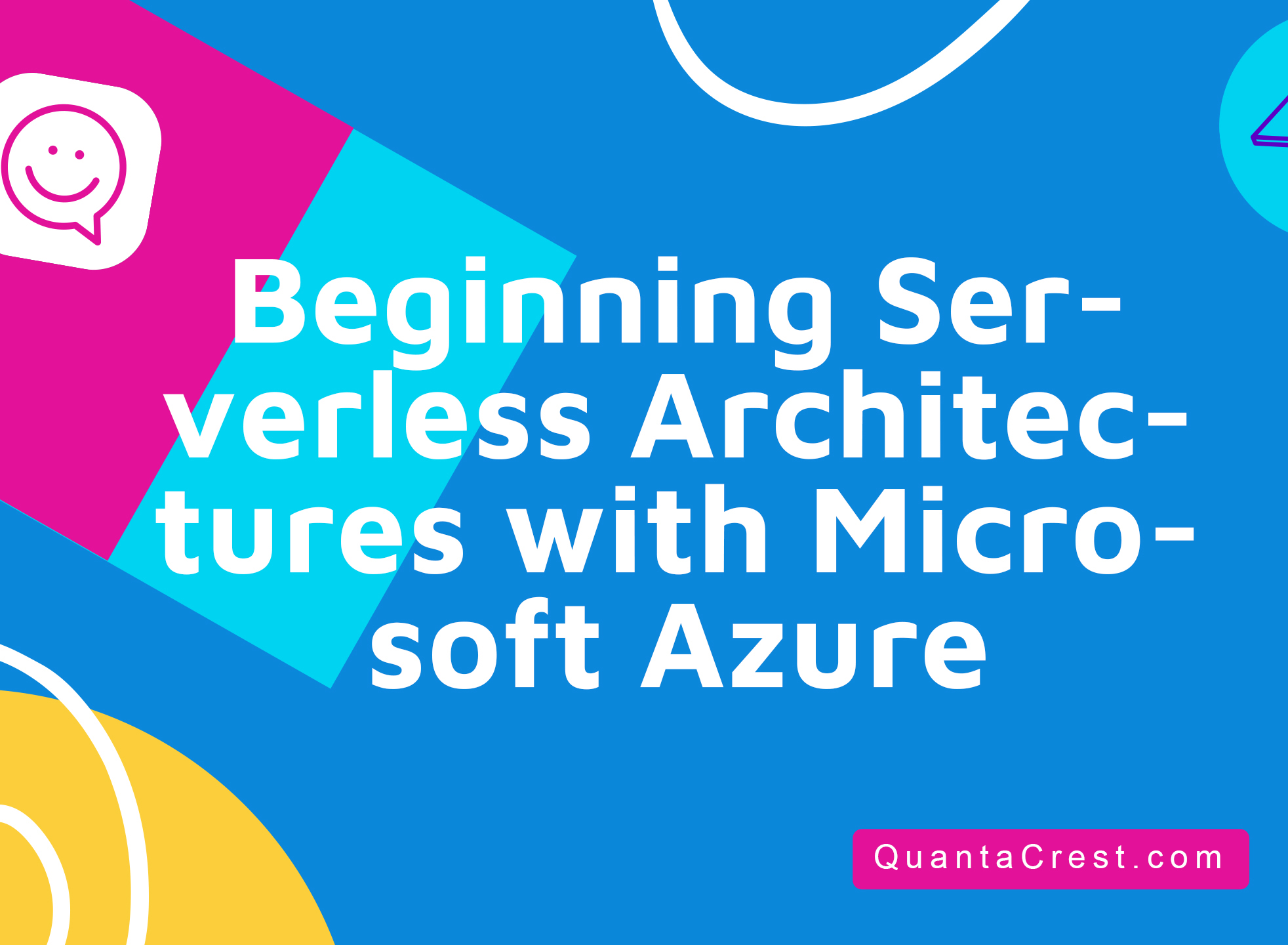 Beginning Serverless Architectures with Microsoft Azure